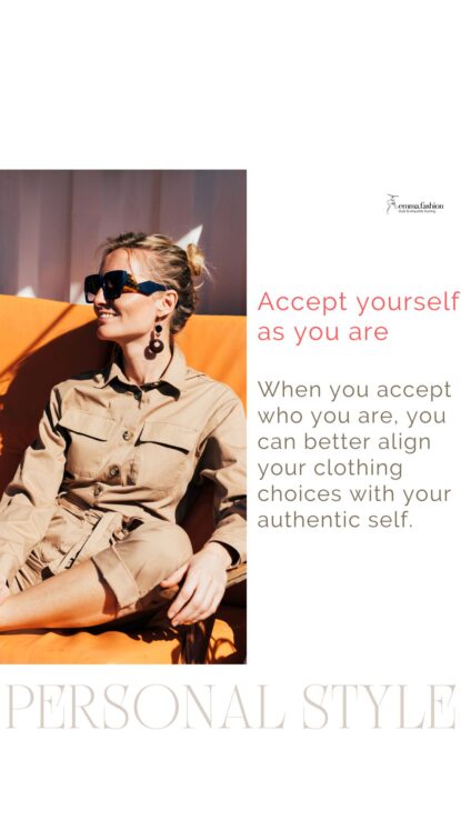 Self-acceptance is the first step in developing personal style